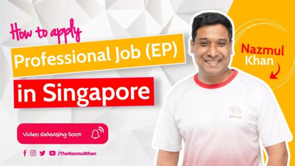 how-to-secure-professional-job-in-singapore-episode-03-nazmul-khan